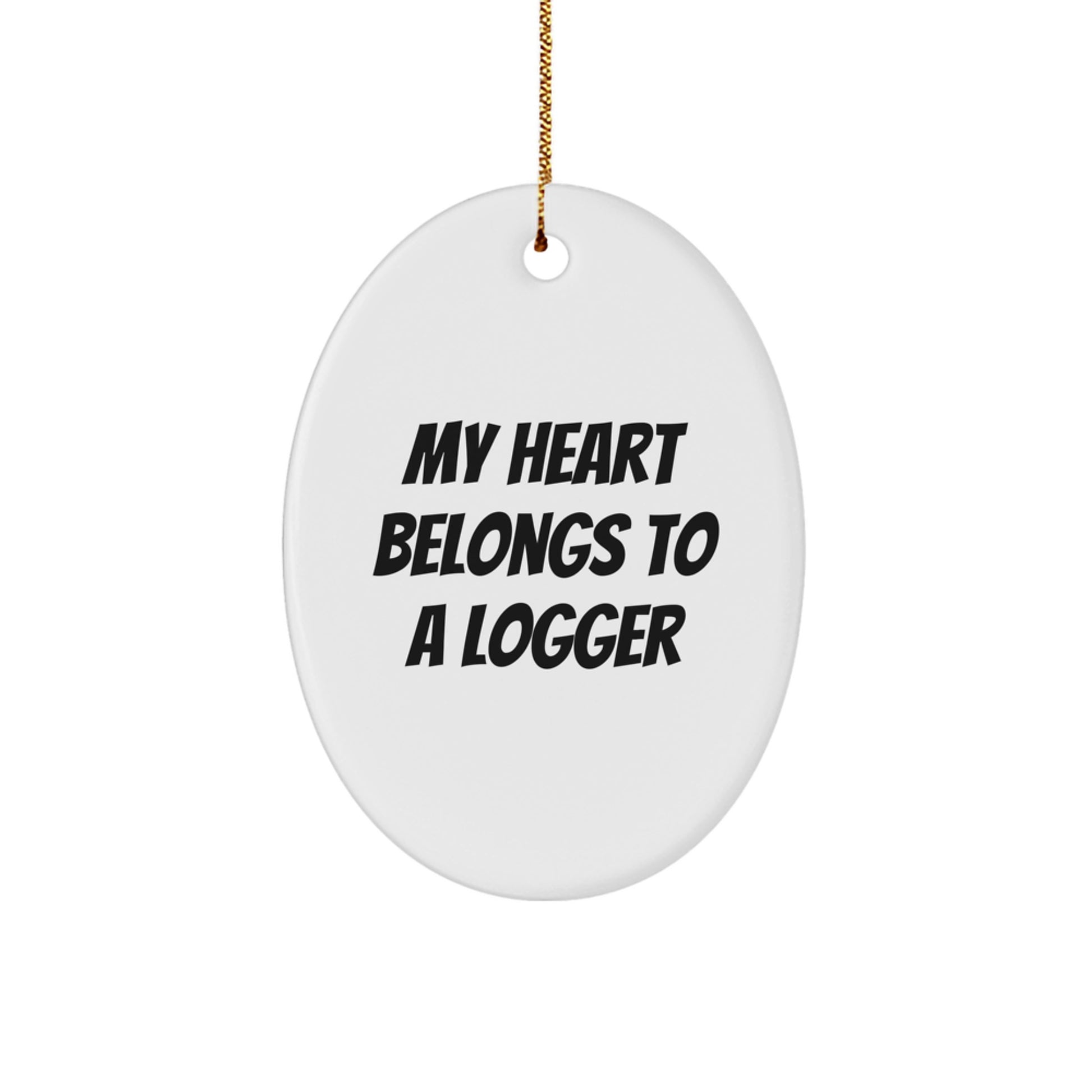 Funny Logger Gifts for Him, My Heart Belongs To A Logger, Oval Ornament Christmas Unique - Image 1