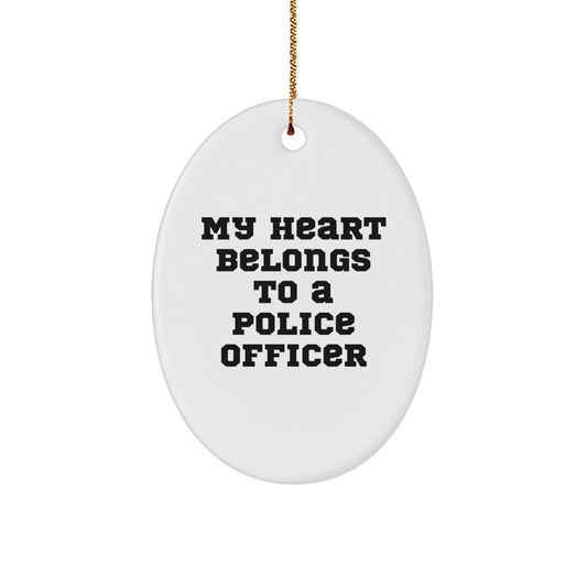 Funny Police Officer Gifts from Friends, My Heart Belongs To A Police Officer, Oval Ornament for Christmas Unique Gifts - Image 1