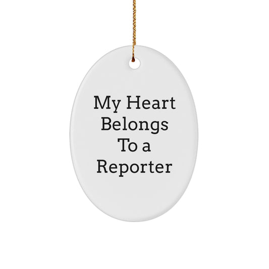 Funny Reporter Gifts from Friends - Oval Ornament for Reporter - My Heart Belongs To A Reporter Christmas Unique Gifts - Image 1