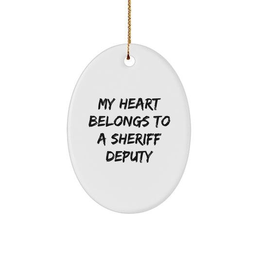 Funny Sheriff Deputy Gifts from Friends - Oval Ornament, 'My Heart Belongs To A Sheriff Deputy', White, Christmas Unique Gifts for Sheriff Deputy - Image 1