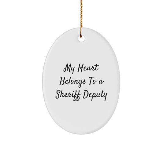 Funny Sheriff Deputy Gifts from Men for Christmas Unique Oval Ornaments 'My Heart Belongs To A Sheriff Deputy' - Image 1