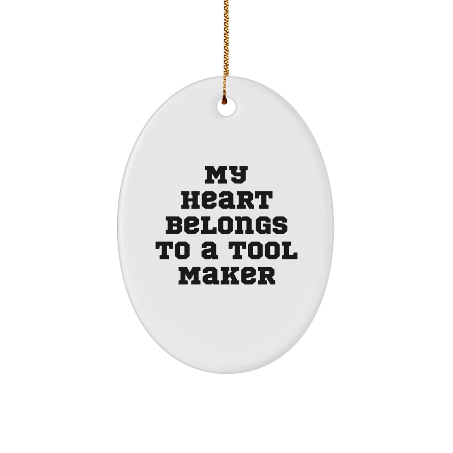 Funny Tool Maker Oval Ornament Gifts from Men for Tool Maker Friends - Image 1
