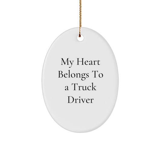 Funny Truck Driver Gifts, Oval Ornaments with 'My Heart Belongs To A Truck Driver' Quote, Christmas Unique for Men Gifts from Family - Image 1