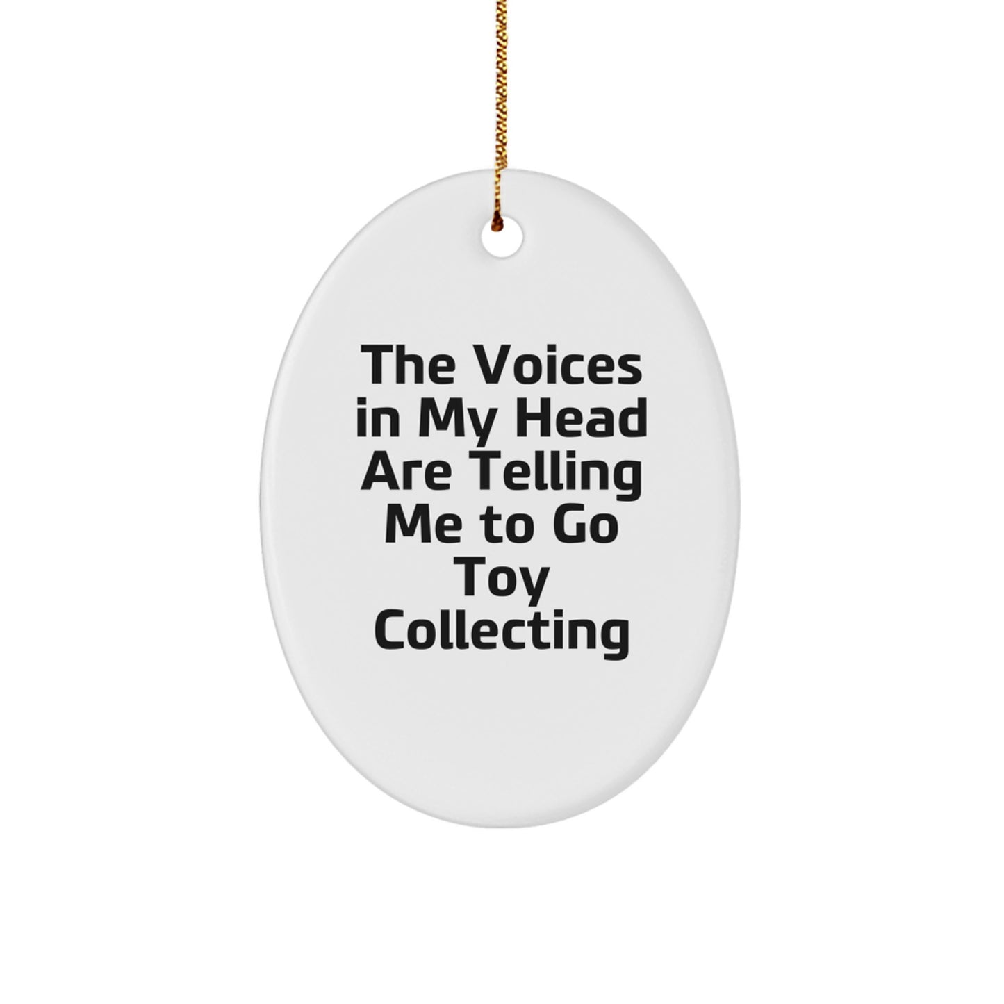 Funny Quote Oval Ornament, Gifts for Toy Collecting Enthusiasts Men Women Friends Family, Christmas Unique Decorations - Image 1