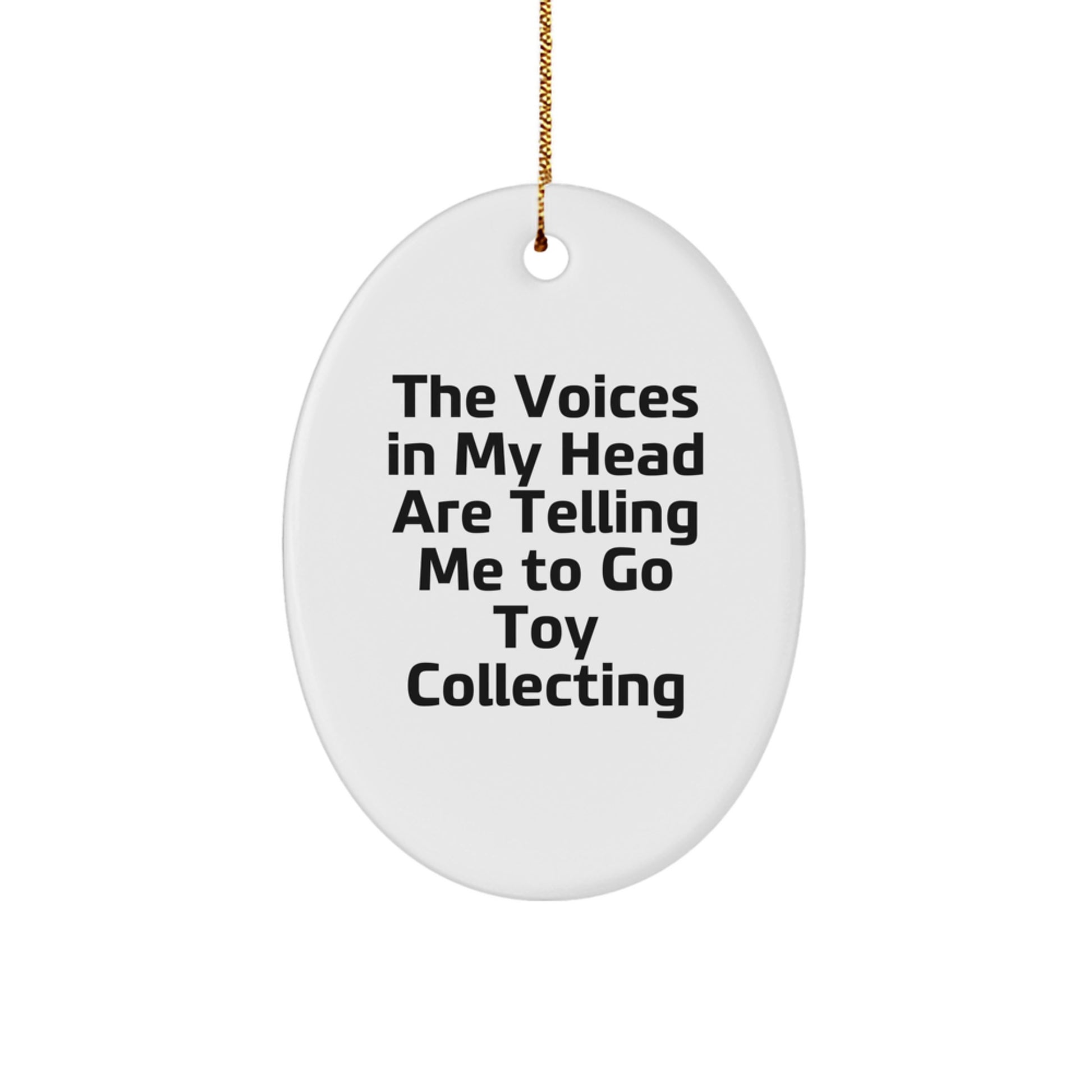 Funny Quote Oval Ornament, Gifts for Toy Collecting Enthusiasts Men Women Friends Family, Christmas Unique Decorations - Image 1