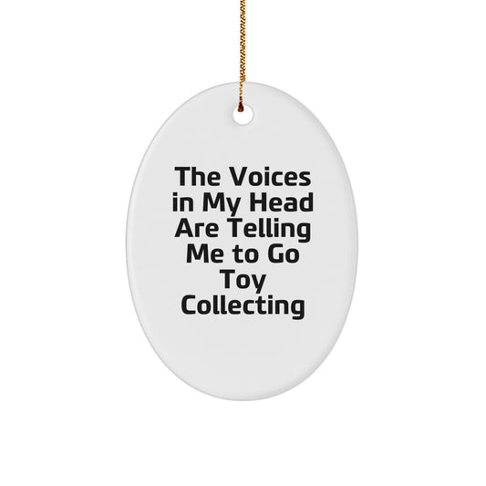 Funny Quote Oval Ornament, Gifts for Toy Collecting Enthusiasts Men Women Friends Family, Christmas Unique Decorations - Image 1