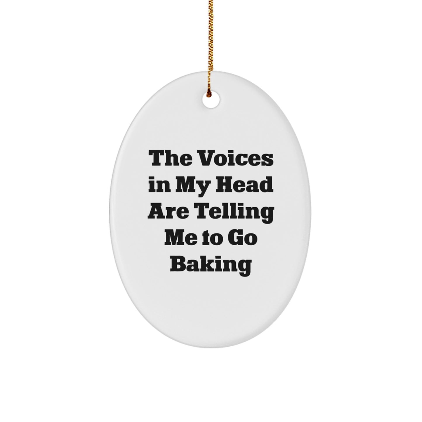 Funny Baking Oval Ornament Gifts from Family for Christmas Decorations 'The Voices In My Head Are Telling Me To Go Baking' Baking Enthusiasts - Image 1