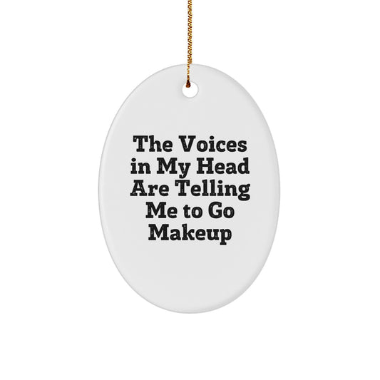 Funny Makeup Oval Ornament for Christmas Unique Gifts from Friends to Women, Inspirational Make Up Lover Gift - Image 1