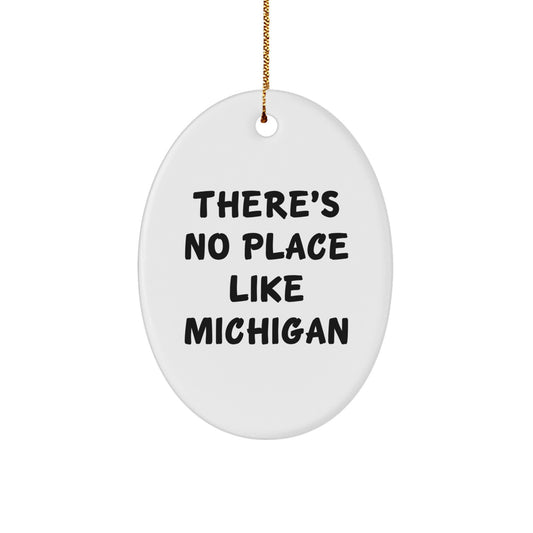 Michigan Oval Ornament Gifts from Friends to Michigan Lovers, 'There's No Place Like Michigan' Christmas Decor - Image 1