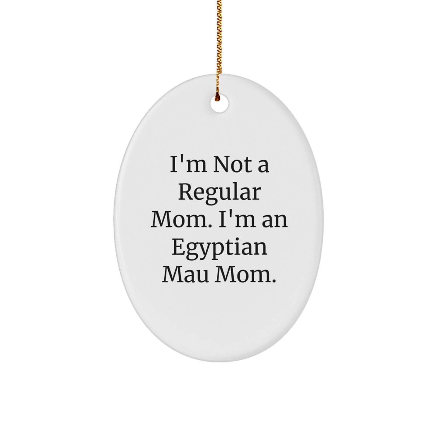 Funny Egyptian Mau Cat Gifts for Men, Women, and Friends - Oval Ornament for Christmas Unique Gifts from Mom to Egyptian Mau Cat Lover - Image 1