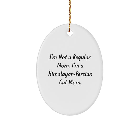 Himalayan-Persian Cat Mom Funny Oval Ornament Gifts from Family, for Himalayan-Persian Cat Lovers, Christmas Unique Gifts - Image 1