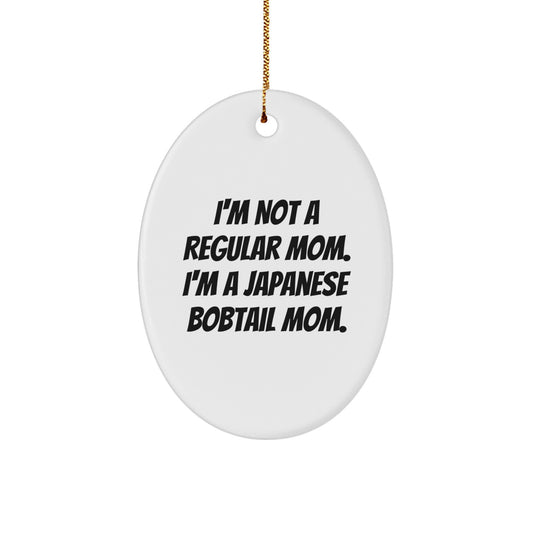 Japanese Bobtail Cat Mom Oval Ornament, Funny Quote, Gifts for Christmas - Gifts from Mom to Japanese Bobtail Cat - Image 1