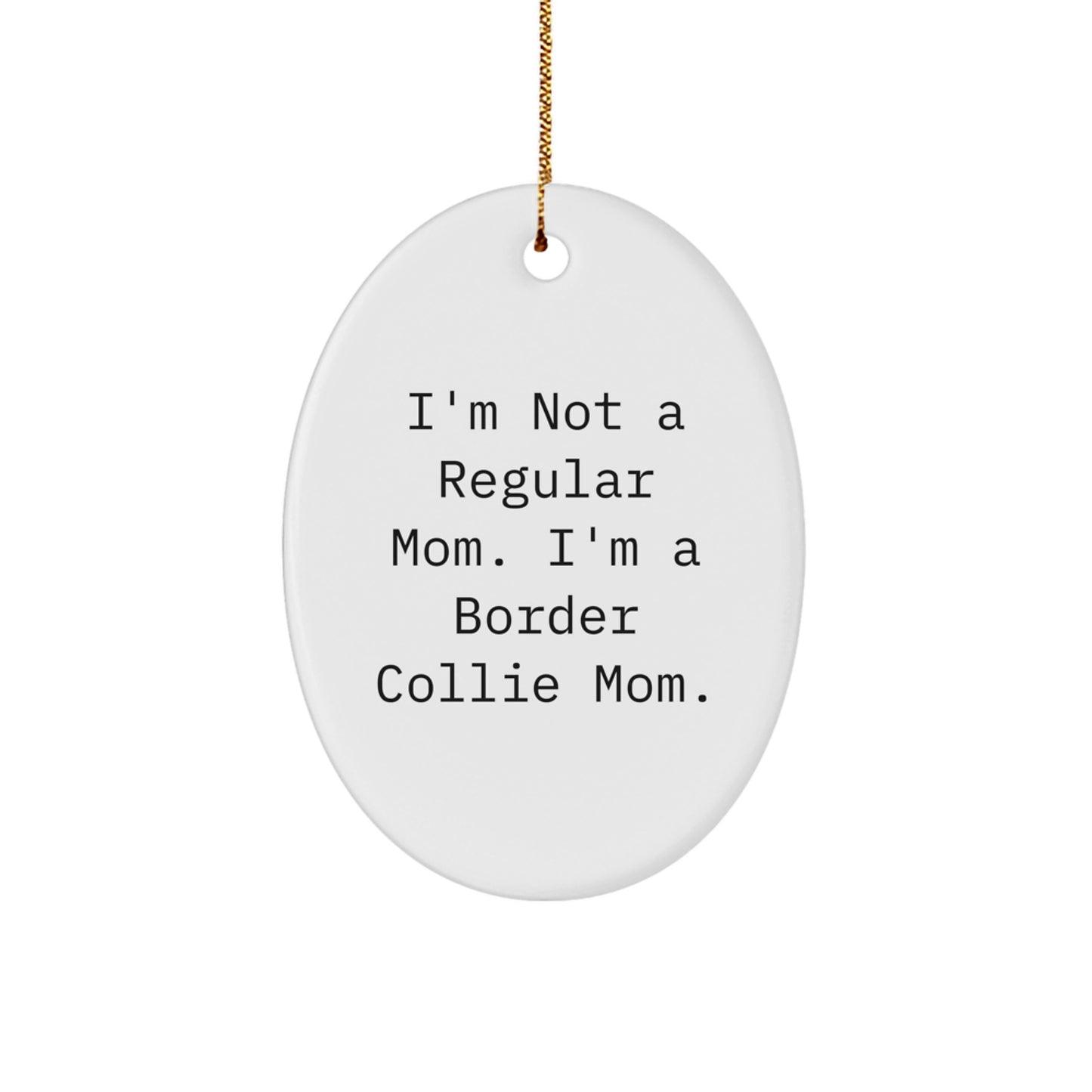 Funny Border Collie Mom Gifts from Mom to Border Collie Dog Lovers - Oval Ornament for Christmas - Image 1