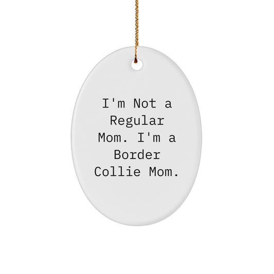 Funny Border Collie Mom Gifts from Mom to Border Collie Dog Lovers - Oval Ornament for Christmas - Image 1