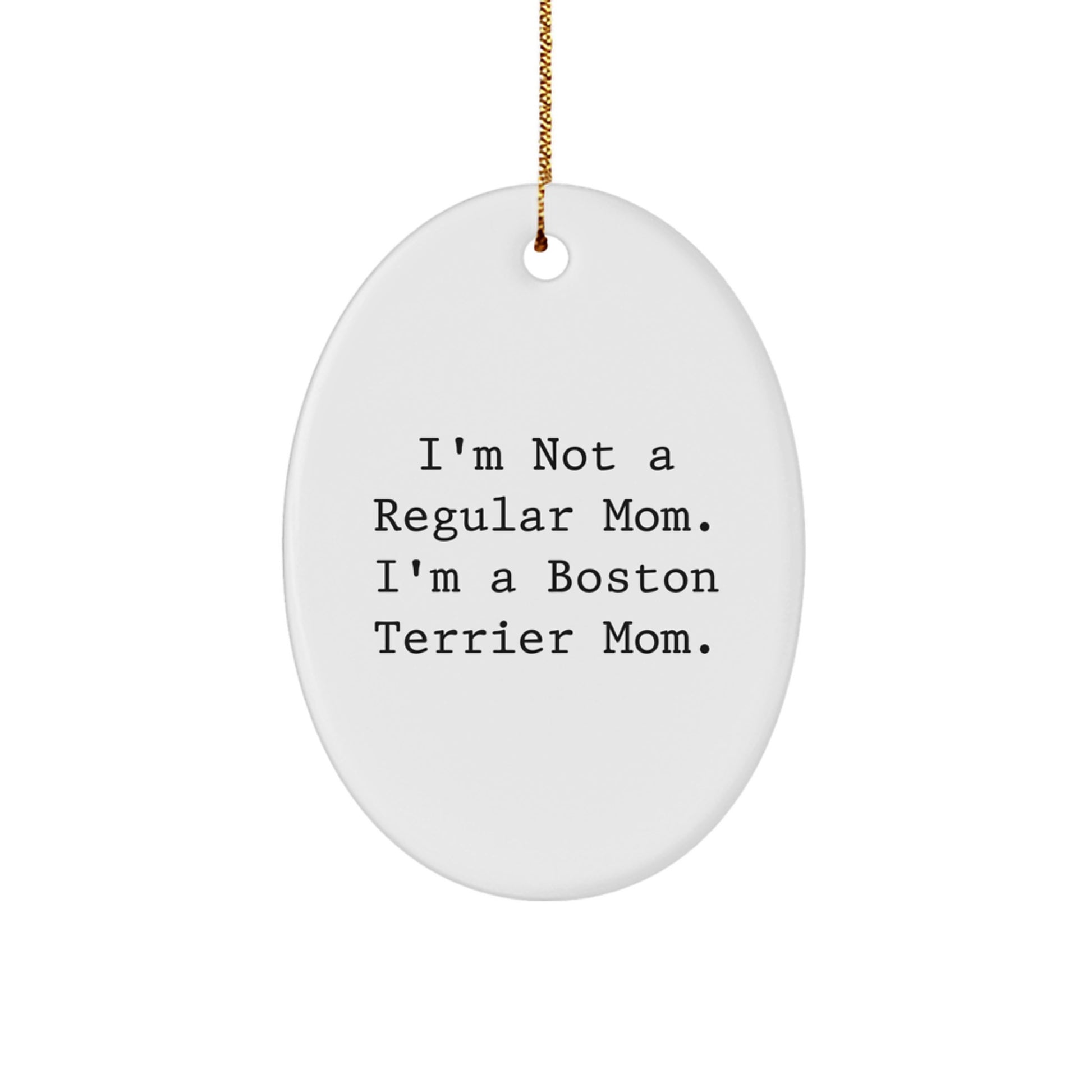 Funny Boston Terrier Mom Christmas Oval Ornament Gifts from Mom for Boston Terrier Dog Friends and Family - Image 1