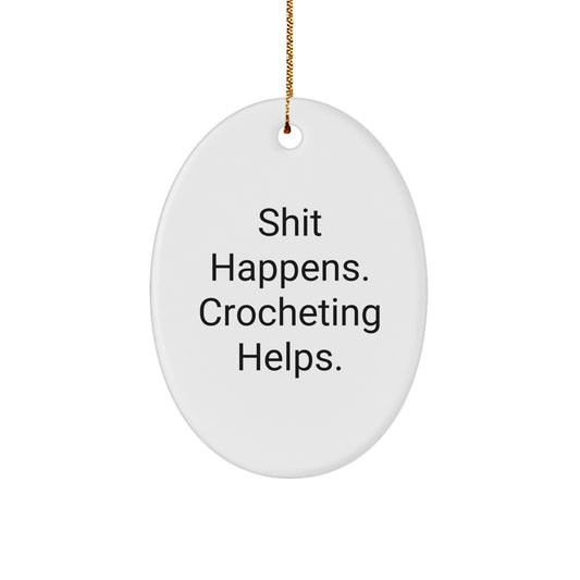 Funny Crocheting Motivational Oval Ornament Gifts from Men to Women Crocheting Friends for Christmas Unique Decorations - Image 1