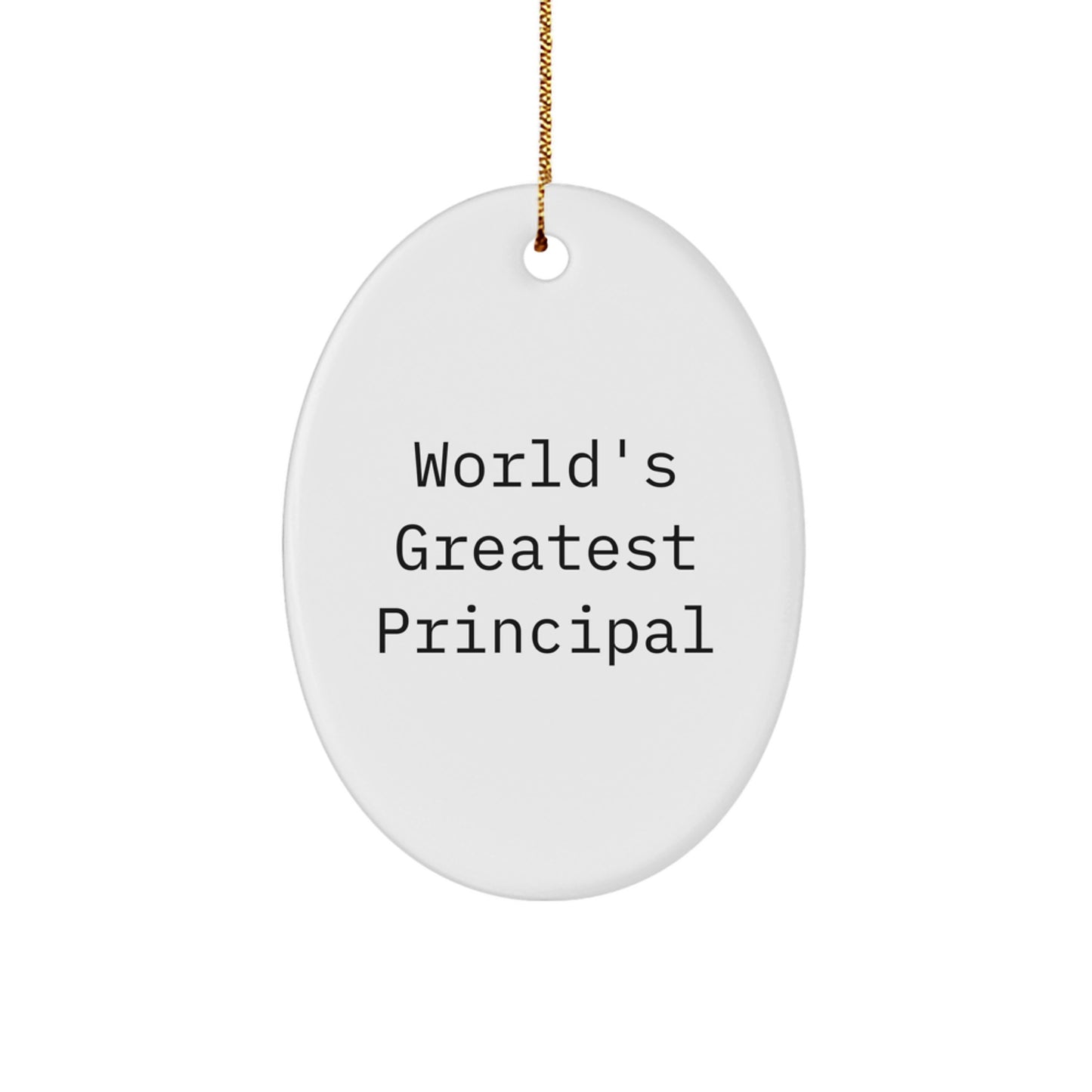 Funny Principal Gifts for Men - Oval Ornament Quote 'World's Greatest Principal' Gifts from Men to Principal This Christmas - Image 1