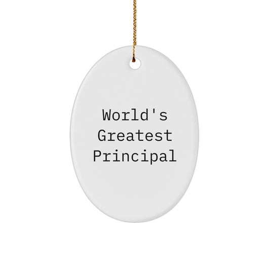 Funny Principal Gifts for Men - Oval Ornament Quote 'World's Greatest Principal' Gifts from Men to Principal This Christmas - Image 1
