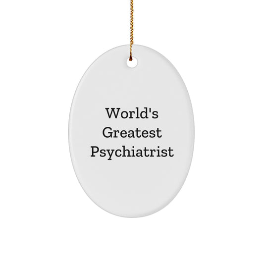 World's Greatest Psychiatrist Oval Ornament Gifts from Family, Friends, or Coworkers for Christmas Unique Gifts - Image 1