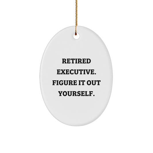 Funny Executive Gifts from Friends for Retired Executives - Oval Ornament Quote 'Figure It Out Yourself' for Christmas - Image 1
