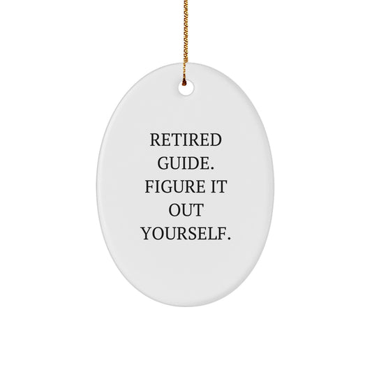 Guide Gifts from Men for Friends - Retired Guide Figured It Out Yourself Oval Ornament, White, Christmas - Image 1