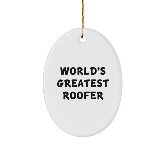 World's Greatest Roofer, Funny Christmas Unique Gifts for Roofer from Friends, Oval Ornament Decorations - Image 1
