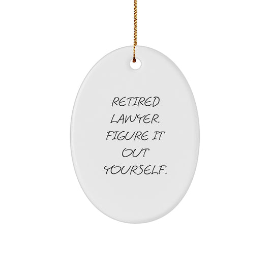 Funny Lawyer Gifts, Unique Oval Ornament for Men, Women, or Friends from Retired Lawyer - 'Figure It Out Yourself' Quote, Christmas Decoration - Image 1