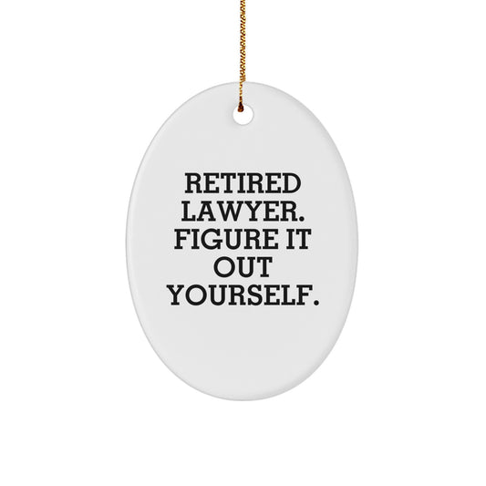 Funny Retired Lawyer Gifts for Men, Oval Ornament 'Figure It Out Yourself', Unique Christmas Unique Gifts from Family, Friends, or Coworkers - Image 1