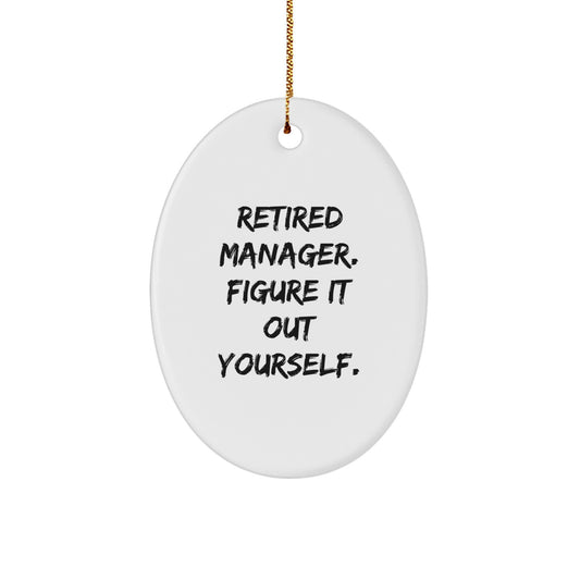 Funny Quote Gifts from Friends for Manager - Oval Ornament, Christmas Unique Gifts, Manager Retirement Gifts - Image 1