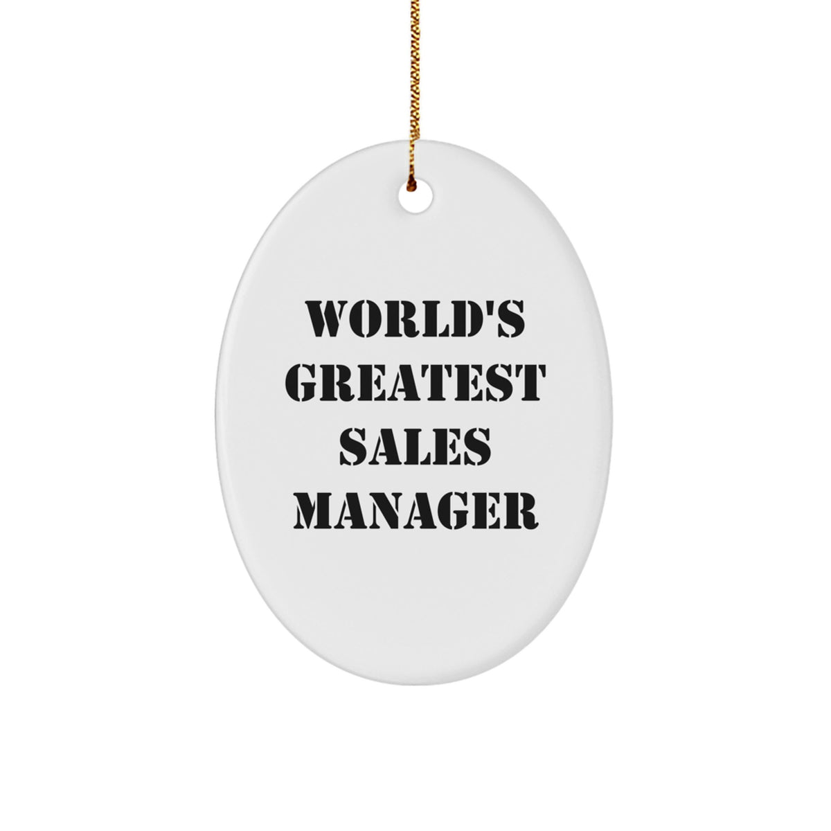 Funny Christmas Unique Gifts from Friends to Sales Managers Oval Ornament - 'World's Greatest Sales Manager' Quote - Image 1