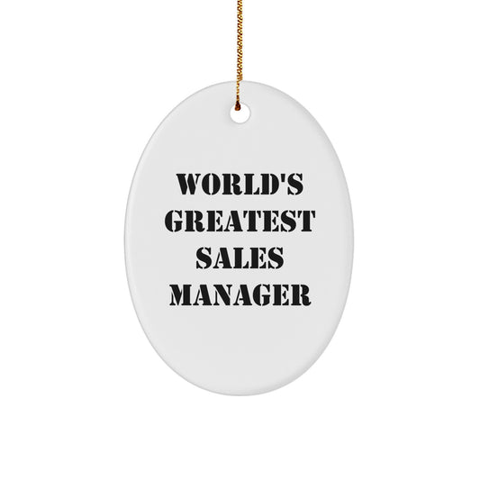 Funny Christmas Unique Gifts from Friends to Sales Managers Oval Ornament - 'World's Greatest Sales Manager' Quote - Image 1