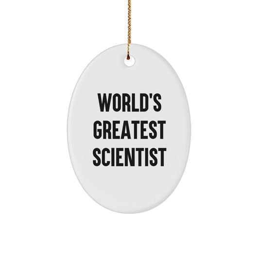 Funny Scientist Gifts from Friends for Christmas Unique Oval Ornaments, 'World's Greatest Scientist' Quote, Oval Shaped Ornament, White Color, Christmas Decorations, Scientist Decor, Scientist Gifts - Image 1