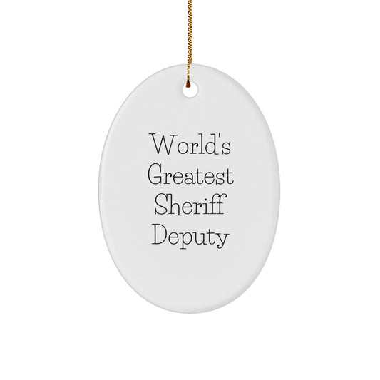 Funny Sheriff Deputy Gifts for Him - World's Greatest Sheriff Deputy Oval Ornament - Sheriff Deputy Christmas Unique Gifts from Friends - Image 1