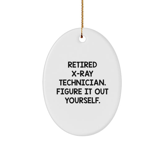 X-Ray Technician Gifts for Him from Friends - 'Retired X-ray Technician. Figure It Out Yourself.' Oval Ornament on Christmas - Image 1