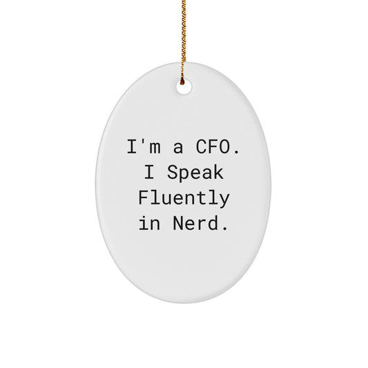 Funny CFO Gifts for Men and Women - I'm A Cfo. I Speak Fluently In genius. Oval Ornament, Christmas Unique Presents for CFO Friends and Family - Image 1