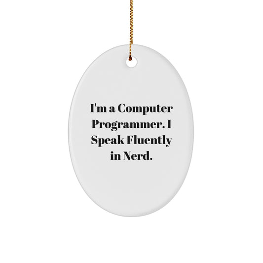 Funny Computer Programmer Oval Ornament Gifts from Friends - 'I'm A Computer Programmer. I Speak Fluently In genius.' - Christmas Unique Gifts for Computer Programmer Men - Image 1