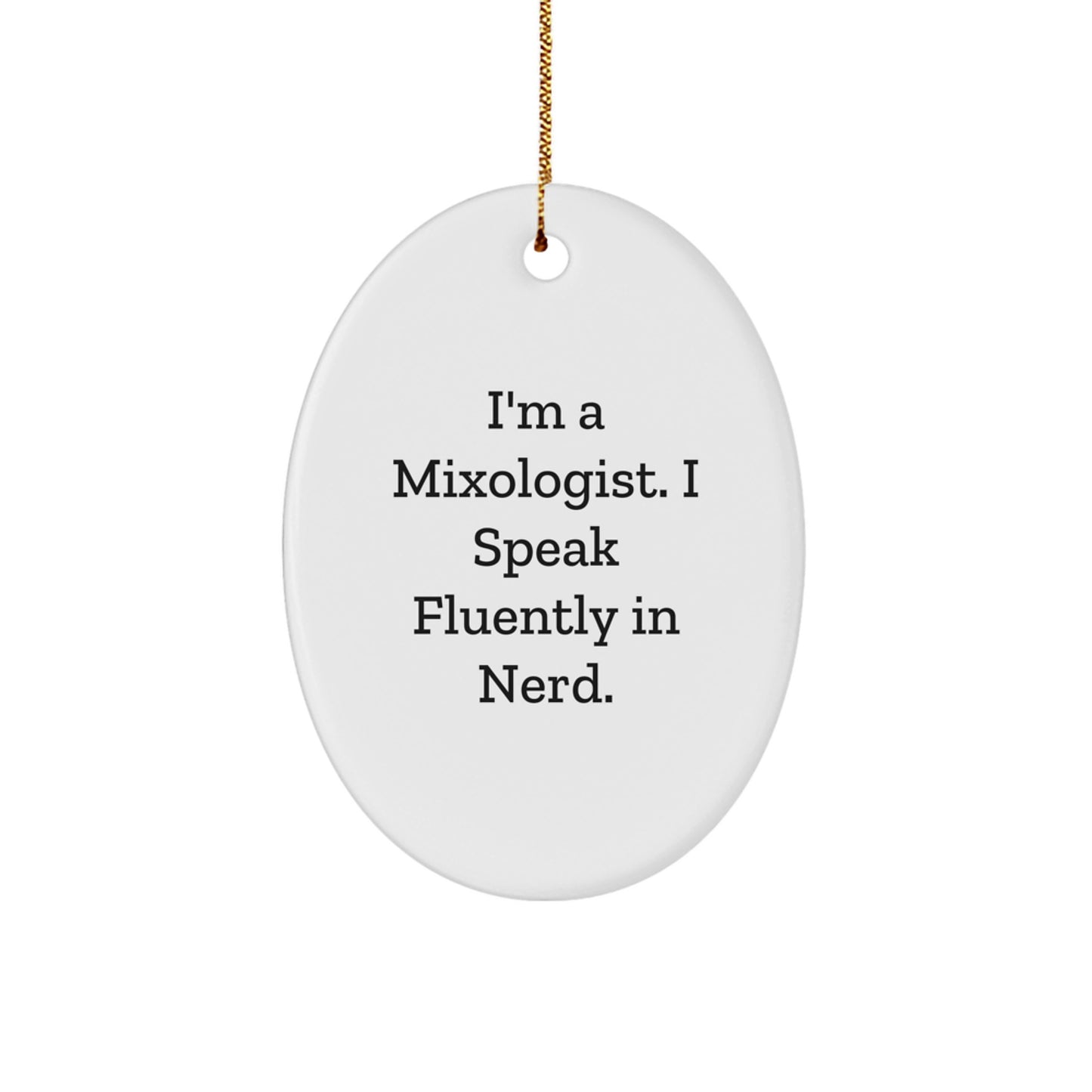 Funny Mixologist Gifts from Friends, Oval Ornament for Christmas Unique Presents, 'I Speak Fluently In genius' Design Gifts for Men - Image 1