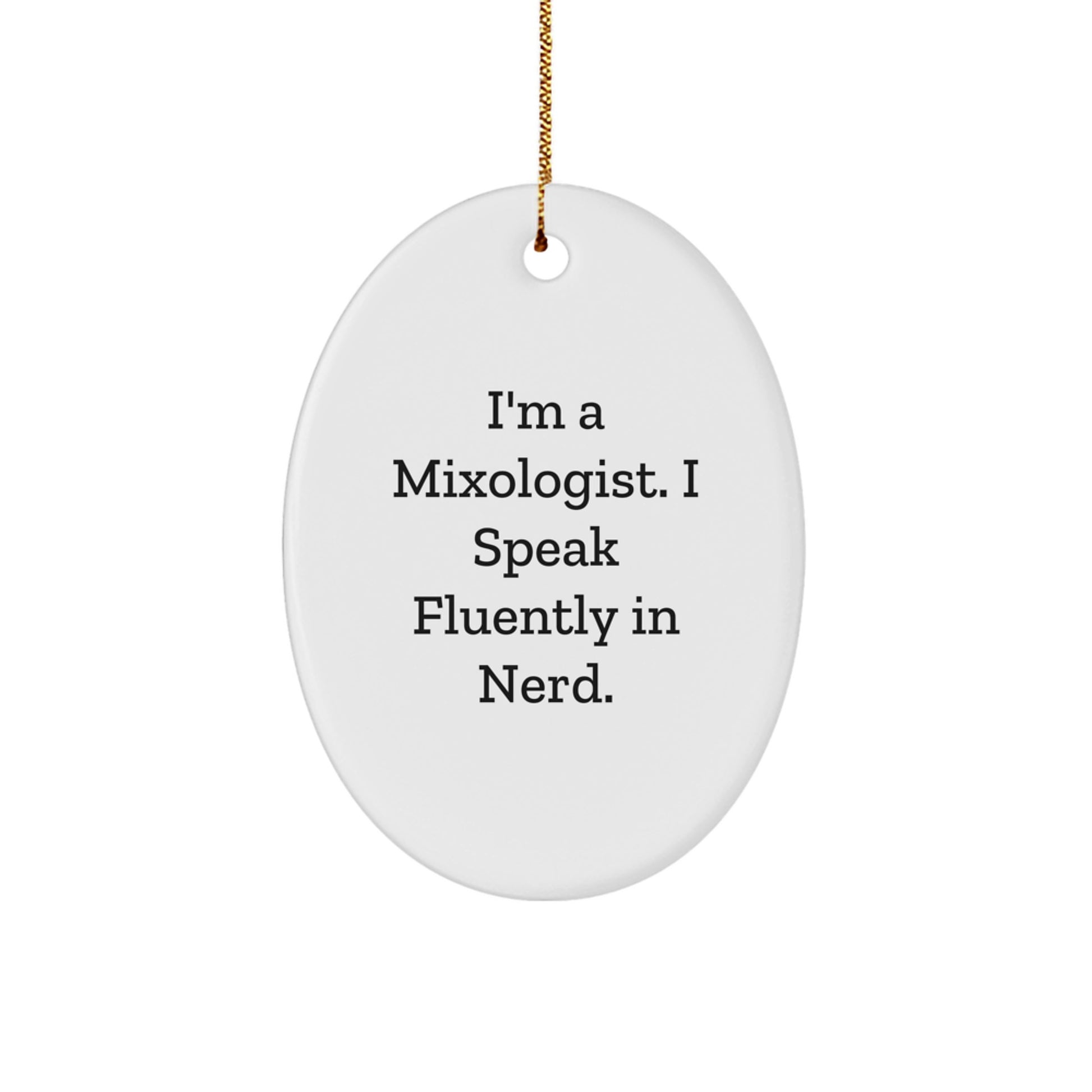 Funny Mixologist Gifts from Friends, Oval Ornament for Christmas Unique Presents, 'I Speak Fluently In genius' Design Gifts for Men - Image 1
