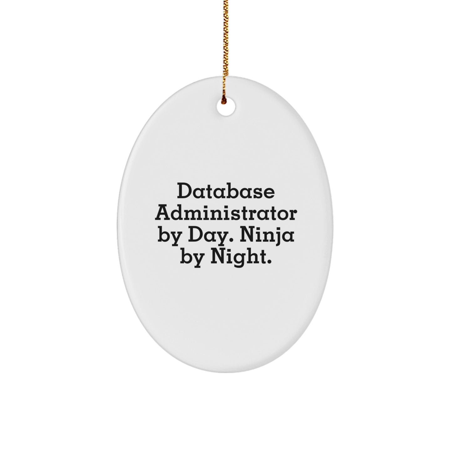 Funny Database Administrator Gifts for Men - Oval Ornament, 'Database Administrator By Day. Ninja By Night.' - Image 1