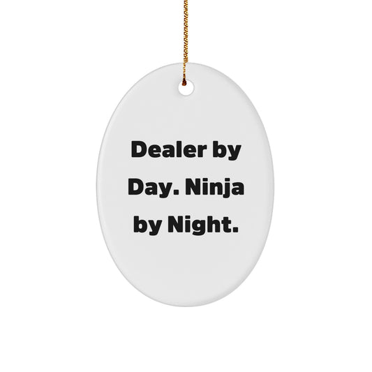 Funny Dealer Christmas Unique Gifts for Men - Oval Ornament with 'Dealer By Day. Ninja By Night.' Quote, Gifts from Friends and Family - Image 1