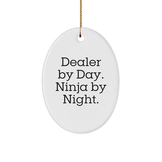 Unique Christmas Unique Gifts from Men to Dealer Friends - Dealer By Day. Ninja By Night. Oval Ornament - Image 1