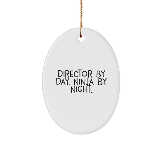 Gifts from Friends and Family for Directors, Oval Ornament, Director By Day. Ninja By Night. Christmas Unique Gifts - Image 1