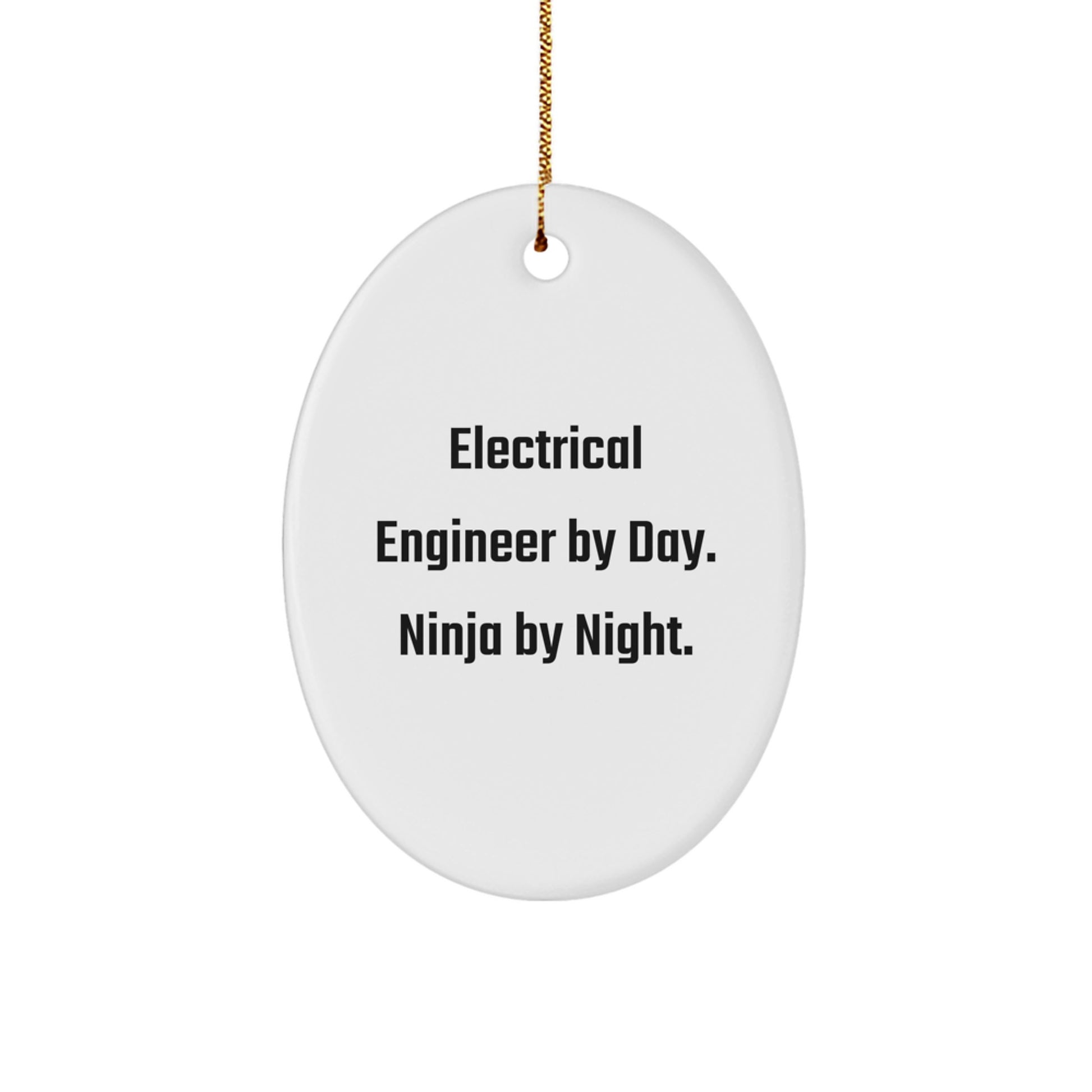 Electrical Engineer Gifts from Friends for Christmas - Oval Ornament with Funny Quote 'Electrical Engineer By Day. Ninja By Night.' - Image 1