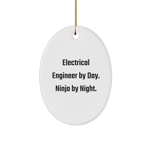 Electrical Engineer Gifts from Friends for Christmas - Oval Ornament with Funny Quote 'Electrical Engineer By Day. Ninja By Night.' - Image 1