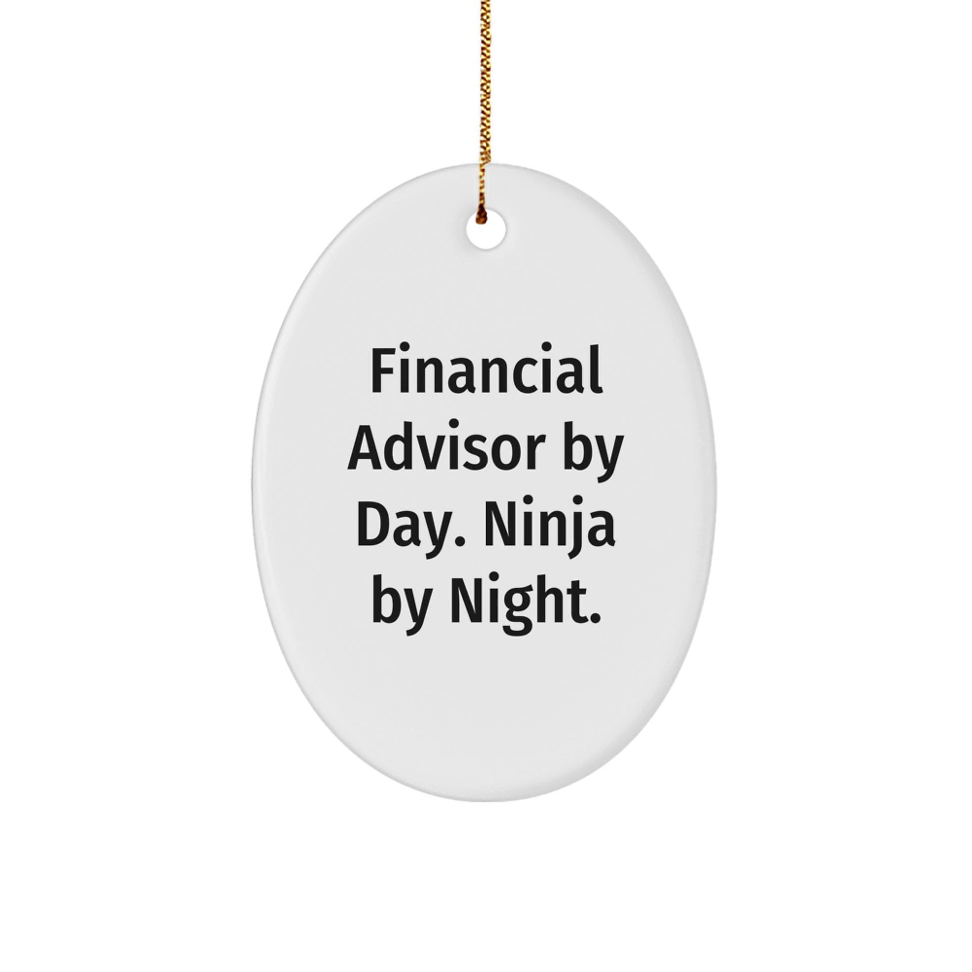 Funny Financial Advisor Gifts from Men - 'Financial Advisor By Day. Ninja By Night.' Oval Ornament for Christmas - Image 1