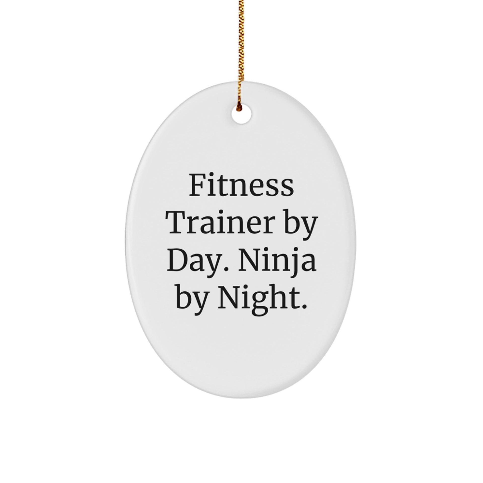 Fitness Trainer By Day Ninja By Night Oval Ornament, Funny Quote Gifts from Friends to Fitness Trainers, Christmas Unique Presents for Men and Women - Image 1