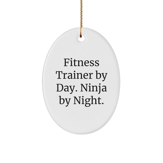 Fitness Trainer By Day Ninja By Night Oval Ornament, Funny Quote Gifts from Friends to Fitness Trainers, Christmas Unique Presents for Men and Women - Image 1