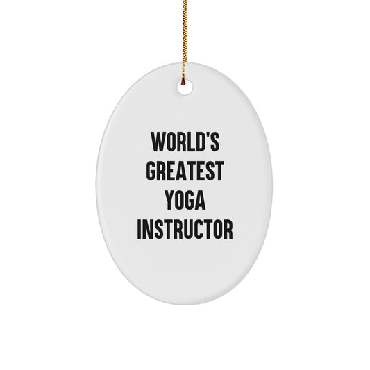 Funny Yoga Instructor Oval Ornament - World's Greatest - Gifts from Friends for Yoga Instructor - Image 1