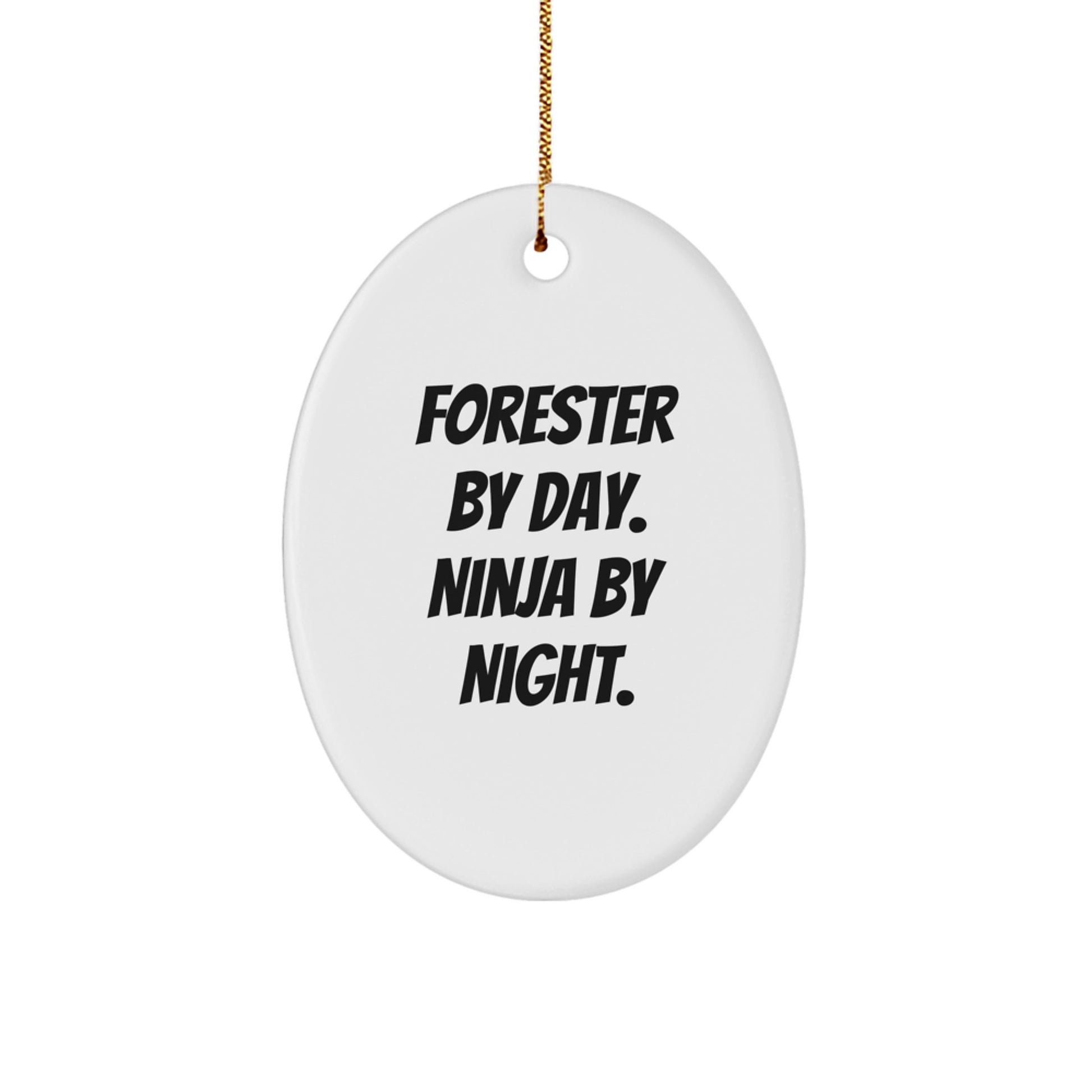 Funny Forester Gifts for Men - Forester Oval Ornament By Day Ninja By Night. Christmas Unique Decorations, Oval Ornament - Image 1