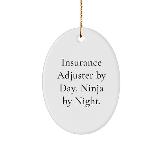 Insurance Adjuster Gifts from Men - Oval Ornament, 'Insurance Adjuster By Day. Ninja By Night.' Quote, Christmas Unique Gifts - Image 1